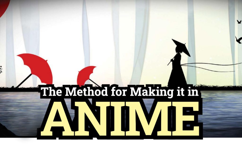 The Method of Making it in Anime